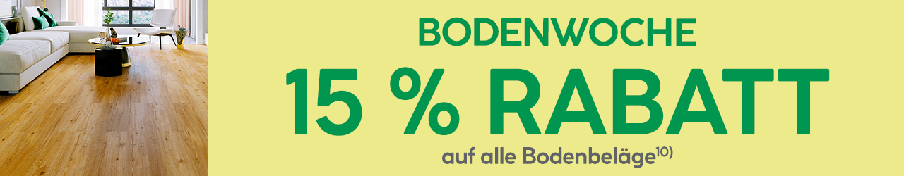 Bodenwoche: 15 Prozent Rabatt auf alle Bodenbeläge Bodenwoche: 15 Prozent Rabatt auf alle Bodenbeläge