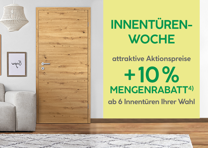 Innentürenwoche: attraktive Aktionspreise  plus 10 Prozent Mengenrabatt ab sechs Innentüren Ihrer Wahl 
