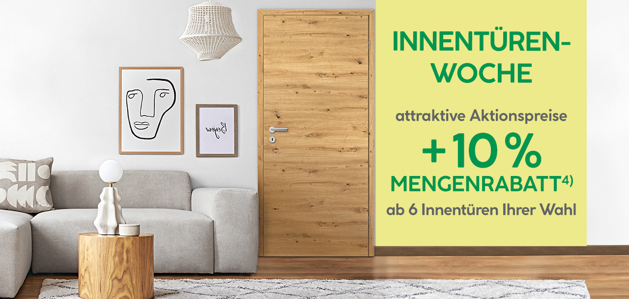 Innentürenwoche: attraktive Aktionspreise  plus 10 Prozent Mengenrabatt ab sechs Innentüren Ihrer Wahl 